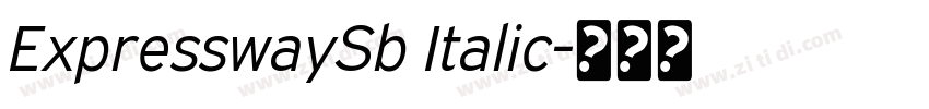 ExpresswaySb Italic字体转换 ExpresswaySb Italic字体转换